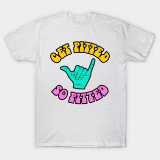 Get Pitted. So Pitted. T-Shirt